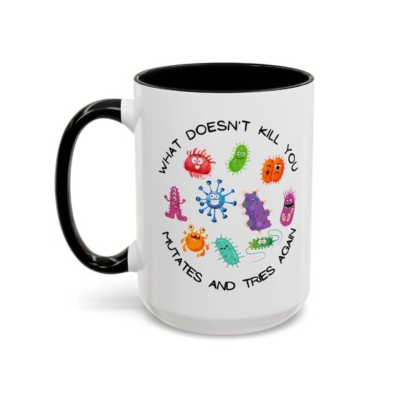 What Doesn't Kill You Mutates and Tries Again, Funny Mugs, Pathogen Mutation - Picture 1 of 4